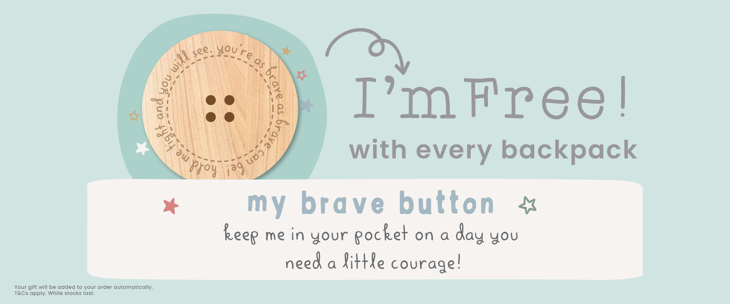 Get a FREE brave button with every backpack