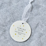 Personalised Coming Soon Round Ceramic Hanging Decoration